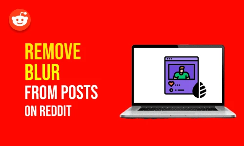 How to Remove Blur from Posts on Reddit
